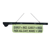 Hanging plaque "early to bed, early to rise, fish all day, make up lies" 45 cm